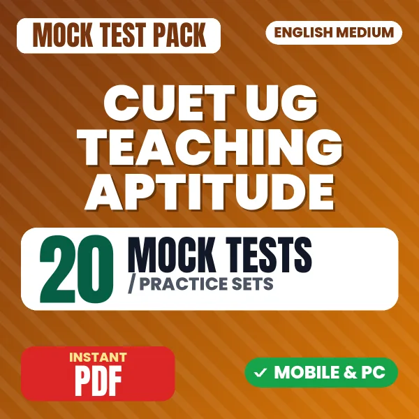 CUET UG (Teaching Aptitude) Exam – 20 Mock Tests / Practice Sets | English Medium PDF Download