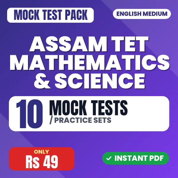 Assam TET Mathematics & Science Exam – 10 Mock Tests / Practice Sets | English Medium PDF Download