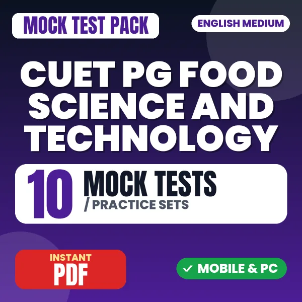 CUET PG Food Science and Technology Exam – 10 Mock Tests / Practice Sets | English Medium PDF Download