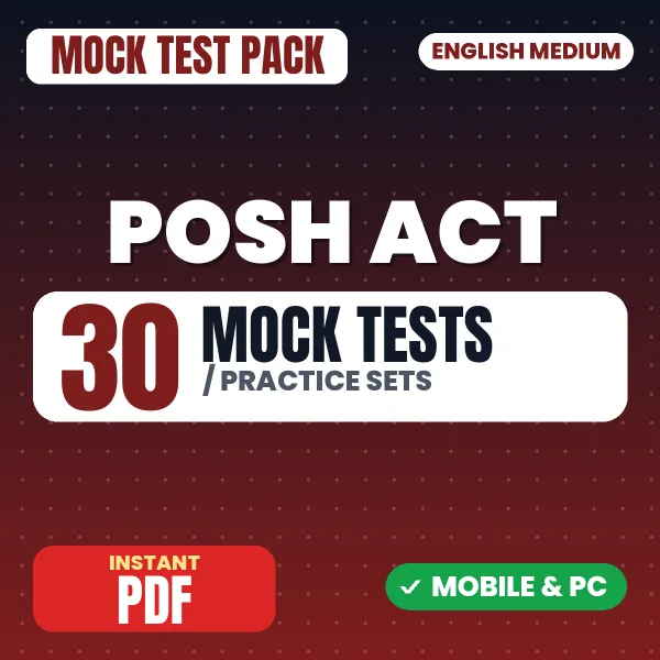 Sexual Harassment of Women at Workplace (POSH) Act, 2013 – 30 Mock Tests / Practice Sets | English Medium PDF Download
