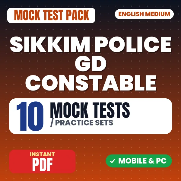 Sikkim Police GD Constable Exam – 10 Mock Tests / Practice Sets | English Medium PDF Download