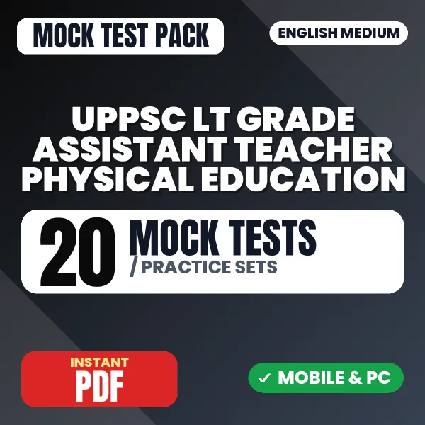 UPPSC LT Grade Assistant Teacher (Physical Education) Exam – 20 Mock Tests / Practice Sets | English Medium PDF Download