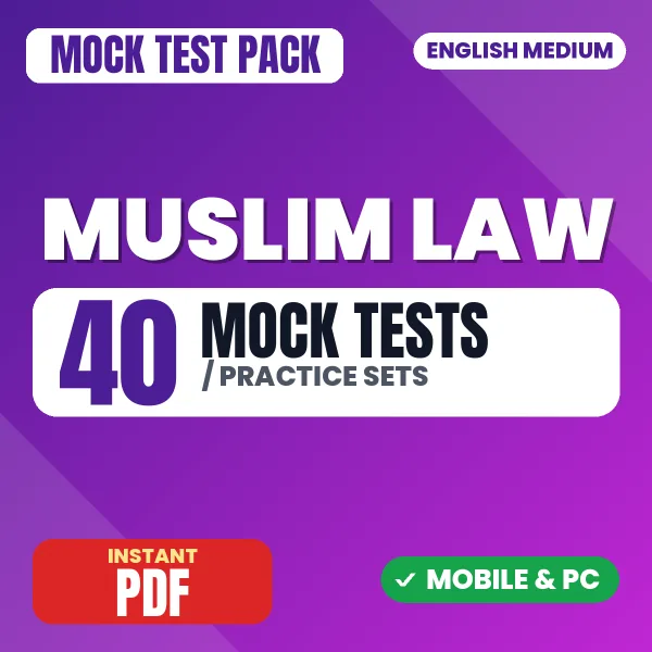 Muslim Law – 40 Mock Tests / Practice Sets | English Medium PDF Download
