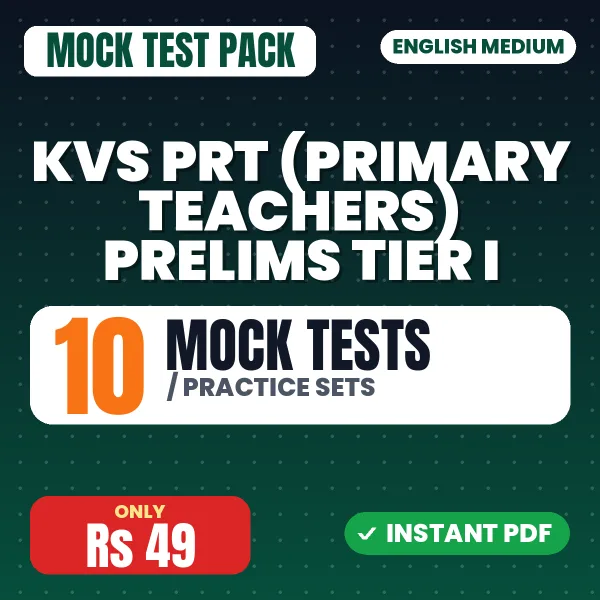 KVS PRT (Primary Teachers) Prelims TIER I Exam – 10 Mock Tests / Practice Sets | English Medium PDF Download