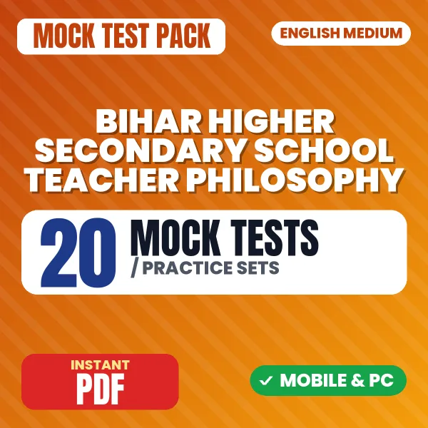 Bihar Higher Secondary School Teacher (Philosophy) Exam – 20 Mock Tests / Practice Sets | English Medium PDF Download