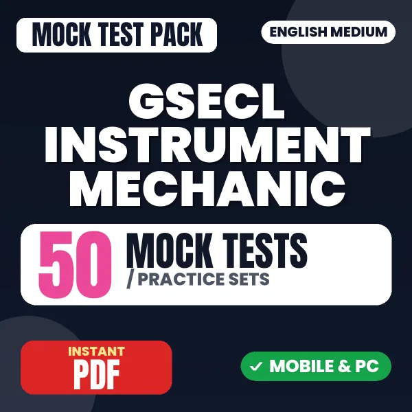 GSECL Instrument Mechanic (Mechanical) Exam – 50 Mock Tests / Practice Sets | English Medium PDF Download