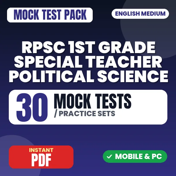RPSC 1st Grade Special Teacher (Political Science) Paper-1 Exam – 30 Mock Tests / Practice Sets | English Medium PDF Download