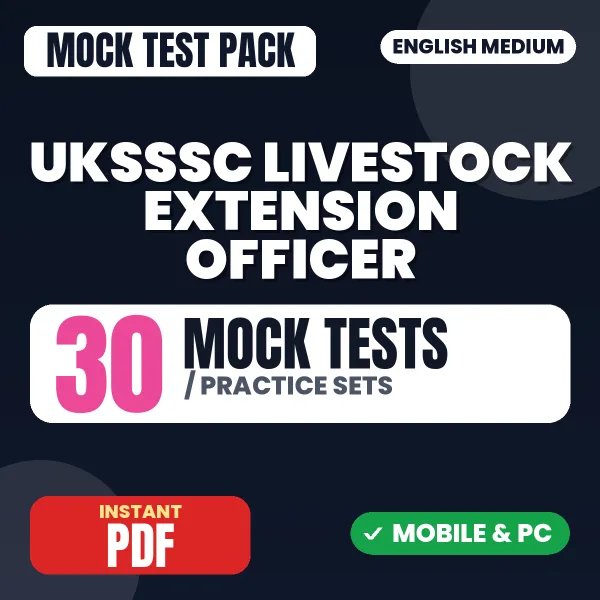 UKSSSC Livestock Extension Officer Exam (Agriculture and Animal Husbandry) – 30 Mock Tests / Practice Sets | English Medium PDF Download