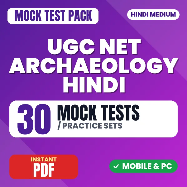 UGC NET Archaeology Exam – 30 Mock Tests / Practice Sets | Hindi Medium PDF Download