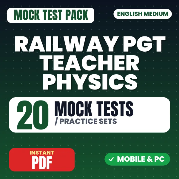 Railway PGT Teacher (Physics) Exam – 20 Mock Tests / Practice Sets | English Medium PDF Download