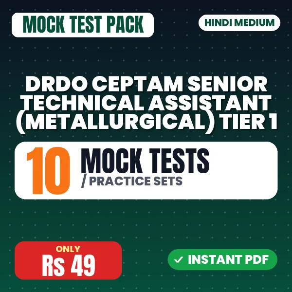 DRDO CEPTAM Senior Technical Assistant (Metallurgical) Tier 1 Exam – 10 Mock Tests / Practice Sets | Hindi Medium PDF Download