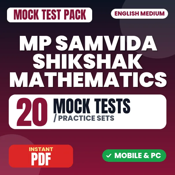 MP Samvida Shikshak (Mathematics) Exam – 20 Mock Tests / Practice Sets | English Medium PDF Download