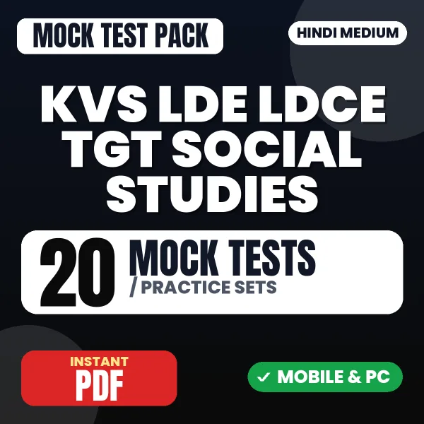 KVS LDE/LDCE TGT (Social Studies) Exam Tier 1 – 20 Mock Tests / Practice Sets | Hindi Medium PDF Download