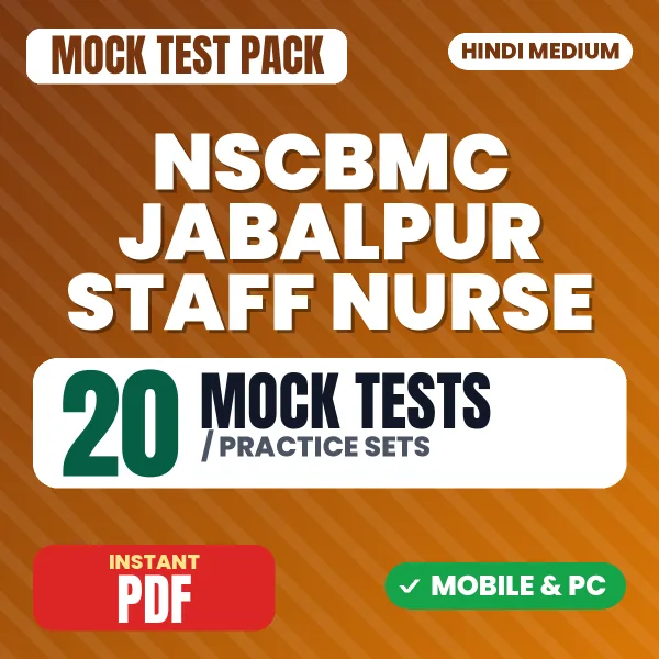 NSCBMC Jabalpur Staff Nurse Exam – 20 Mock Tests / Practice Sets | Hindi Medium PDF Download