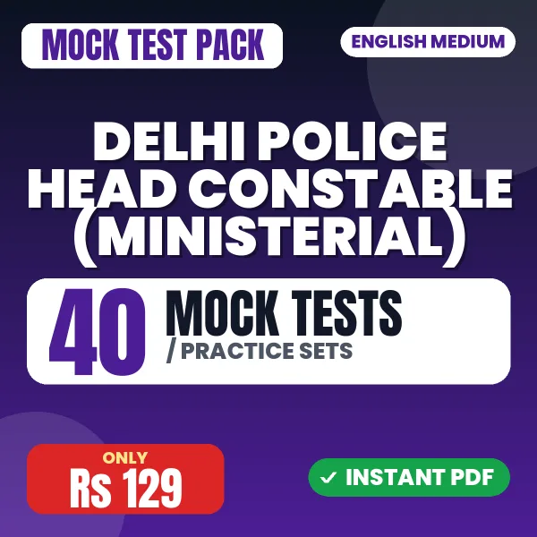 Delhi Police Head Constable (Ministerial) Exam – 40 Mock Tests / Practice Sets | English Medium PDF Download