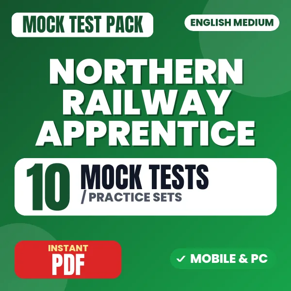 Northern Railway Apprentice Exam – 10 Mock Tests / Practice Sets | English Medium PDF Download