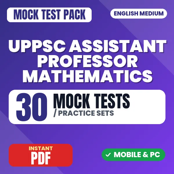 UPPSC Assistant Professor (Mathematics) Prelims Exam – 30 Mock Tests / Practice Sets | English Medium PDF Download