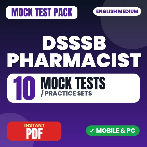 DSSSB Pharmacist Exam – 10 Mock Tests / Practice Sets | English Medium PDF Download