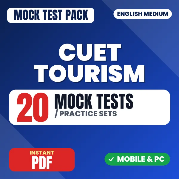CUET UG (Tourism) Exam – 20 Mock Tests / Practice Sets | English Medium PDF Download