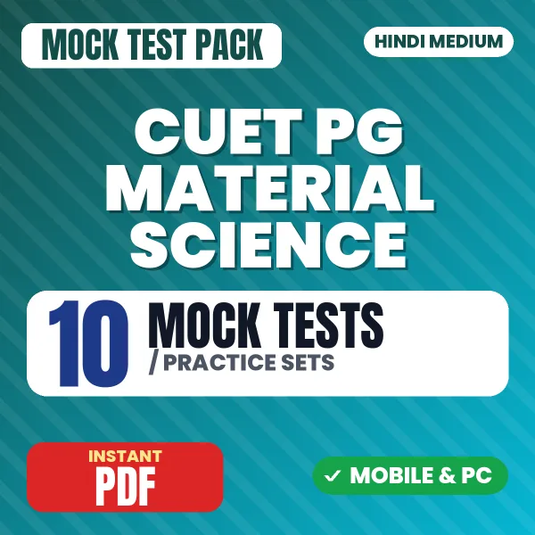 CUET PG Material Science Exam – 10 Mock Tests / Practice Sets | Hindi Medium PDF Download