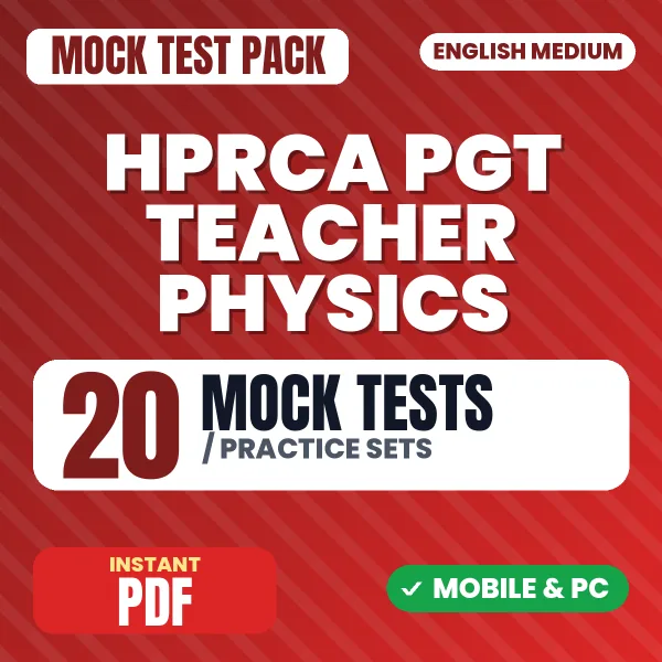 HPRCA PGT Teacher (Physics) Exam – 20 Mock Tests / Practice Sets | English Medium PDF Download
