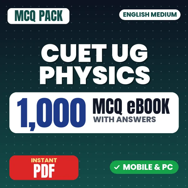 CUET UG Physics Exam – 1000 MCQ eBook with Answers | English Medium PDF Download
