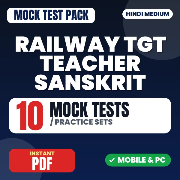 Railway TGT Teacher Sanskrit Exam – 10 Mock Tests / Practice Sets | Hindi Medium PDF Download