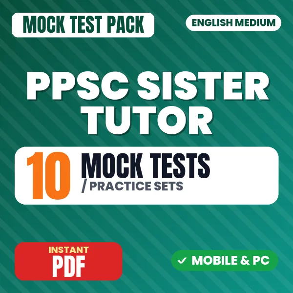 PPSC Sister Tutor Exam – 10 Mock Tests / Practice Sets | English Medium PDF Download
