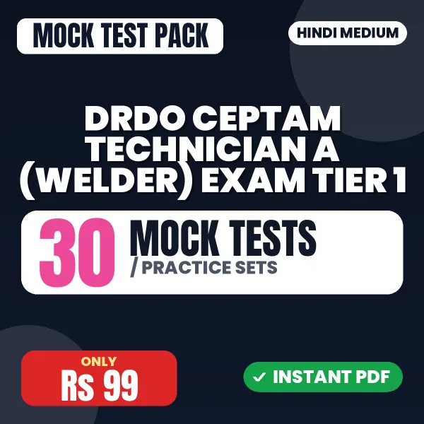 DRDO CEPTAM Technician A (Welder) Exam Tier 1 – 30 Mock Tests / Practice Sets | Hindi Medium PDF Download