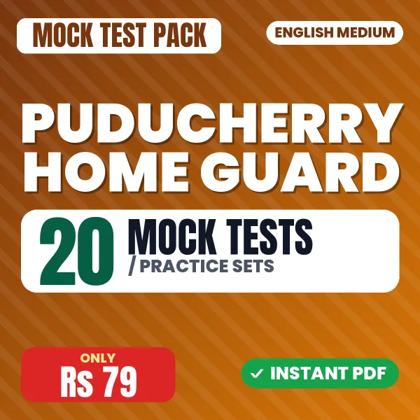 Puducherry Home Guard Exam – 20 Mock Tests / Practice Sets | English Medium PDF Download