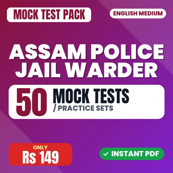 Assam Police Jail Warder Exam – 50 Mock Tests / Practice Sets | English Medium PDF Download