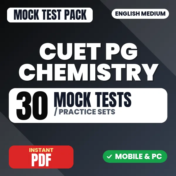 CUET PG Chemistry Exam (SCQP08) – 30 Mock Tests / Practice Sets | English Medium PDF Download