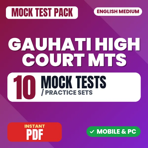 Gauhati High Court MTS Exam – 10 Mock Tests / Practice Sets | English Medium PDF Download