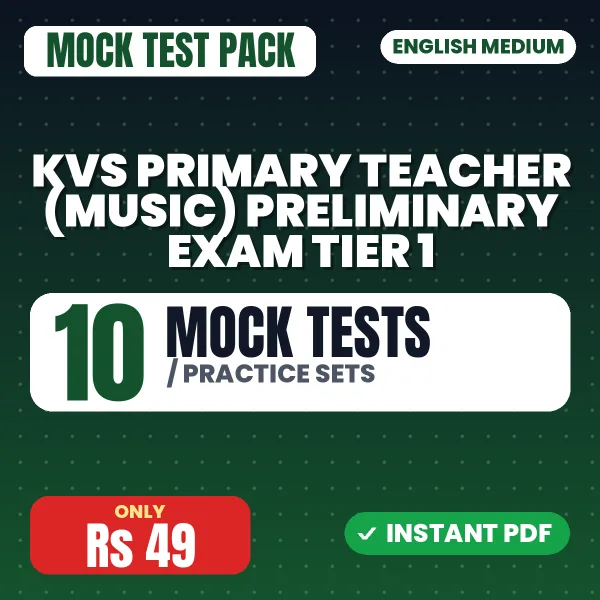 KVS Primary Teacher (Music) Preliminary Exam Tier 1 – 10 Mock Tests / Practice Sets | English Medium PDF Download