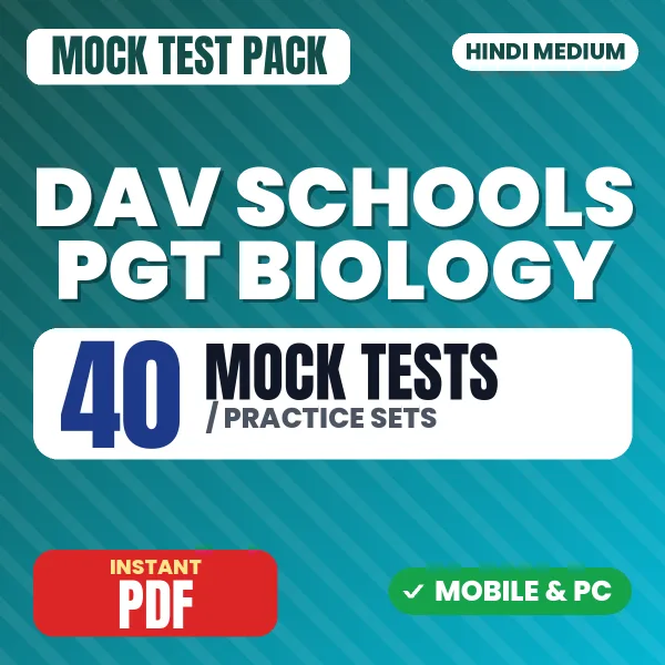 DAV Schools PGT (Biology) Exam – 40 Mock Tests / Practice Sets | Hindi Medium PDF Download