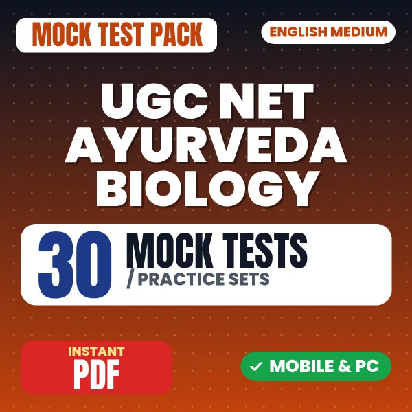 UGC NET Ayurveda Biology Exam – 30 Mock Tests / Practice Sets | English Medium PDF Download