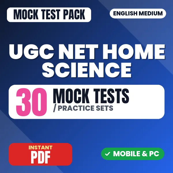 UGC NET Home Science Exam – 30 Mock Tests / Practice Sets | English Medium PDF Download