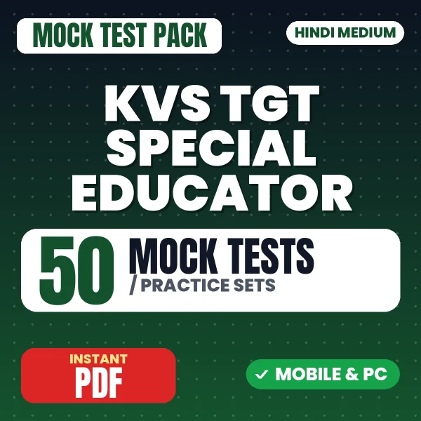 KVS TGT (Special Educator) Preliminary Exam Tier 1 – 50 Mock Tests / Practice Sets | Hindi Medium PDF Download