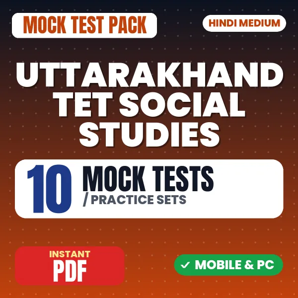 Uttarakhand TET Social Studies Exam – 10 Mock Tests / Practice Sets | Hindi Medium PDF Download