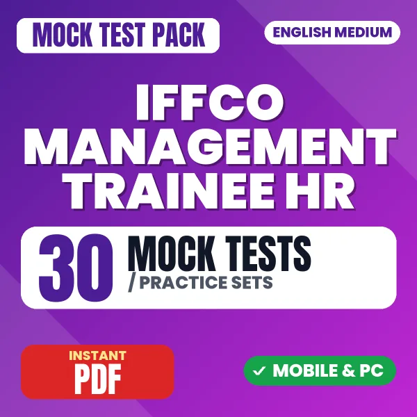 IFFCO Management Trainee (HR) Exam – 30 Mock Tests / Practice Sets | English Medium PDF Download
