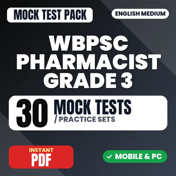 WBPSC Pharmacist Grade 3 Exam – 30 Mock Tests / Practice Sets | English Medium PDF Download