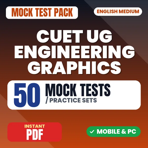CUET UG (Engineering Graphics) Exam – 50 Mock Tests / Practice Sets | English Medium PDF Download