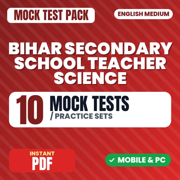Bihar Secondary School Teacher Science Exam – 10 Mock Tests / Practice Sets | English Medium PDF Download