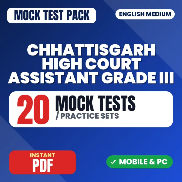 Chhattisgarh High Court Assistant Grade III Exam Phase 1 – 20 Mock Tests / Practice Sets | English Medium PDF Download