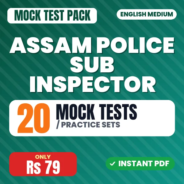 Assam Police Sub Inspector Exam – 20 Mock Tests / Practice Sets | English Medium PDF Download