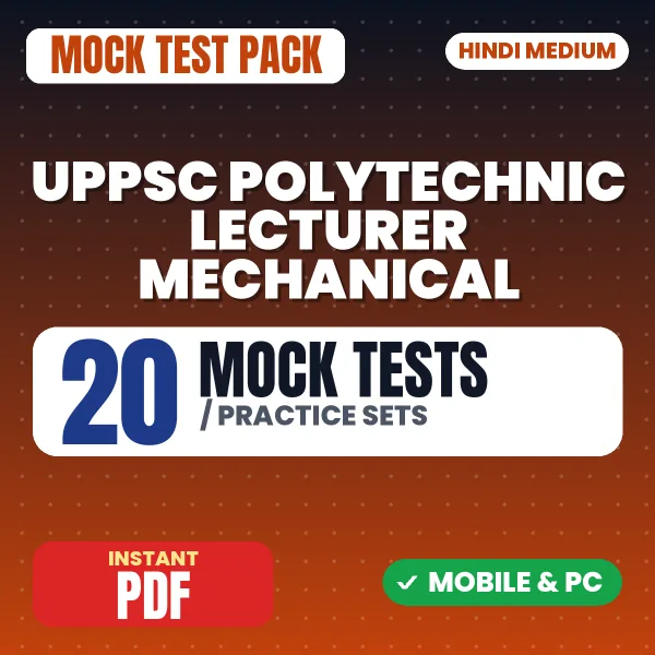 UPPSC Polytechnic Lecturer (Mechanical) Paper-1 Exam – 20 Mock Tests / Practice Sets | Hindi Medium PDF Download