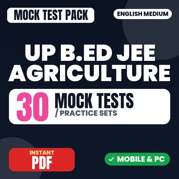 UP B.ED JEE Agriculture Paper 2 Exam – 30 Mock Tests / Practice Sets | English Medium PDF Download