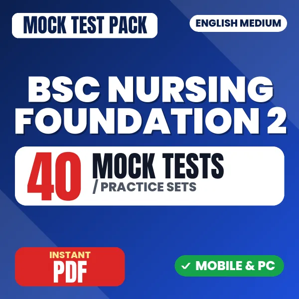 BSc Nursing 1st Year - Nursing Foundation II – 40 Mock Tests / Practice Sets | English Medium PDF Download