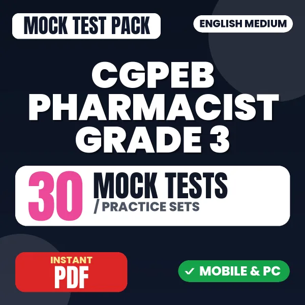CGPEB Pharmacist Grade 3 Exam – 30 Mock Tests / Practice Sets | English Medium PDF Download