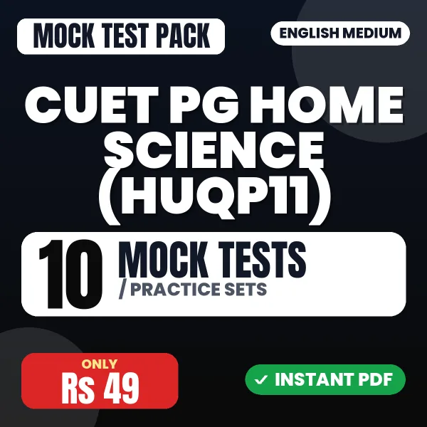 CUET PG Home Science (HUQP11) Exam – 10 Mock Tests / Practice Sets | English Medium PDF Download